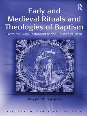 cover image of Early and Medieval Rituals and Theologies of Baptism